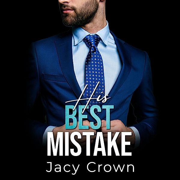 His Best Mistake: Baby Surprise vom Boss (Unexpected Love Stories), Jacy Crown