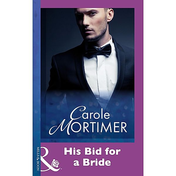 His Bid For A Bride (Mills & Boon Modern) / Mills & Boon Modern, Carole Mortimer