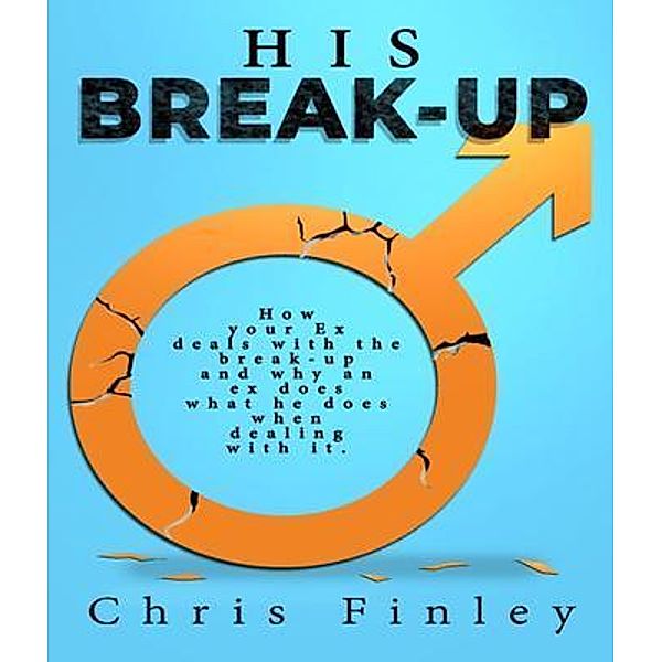 HIS BREAKUP, Chris Finley
