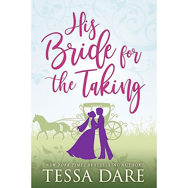 His Bride for the Taking (A Regency Romcom Novella) / A Regency Romcom Novella, Tessa Dare