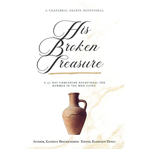 His Broken Treasure (Chaparral Hearts) / Chaparral Hearts, Kathryn Breckenridge