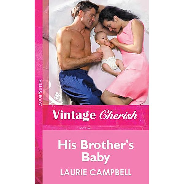 His Brother's Baby (Mills & Boon Vintage Cherish) / Mills & Boon Vintage Cherish, Laurie Campbell