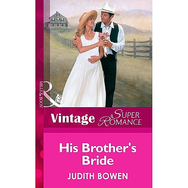 His Brother's Bride (Mills & Boon Vintage Superromance), Judith Bowen