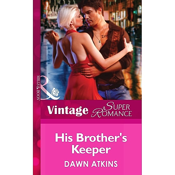 His Brother's Keeper (Mills & Boon Vintage Superromance) / Mills & Boon Vintage Superromance, Dawn Atkins