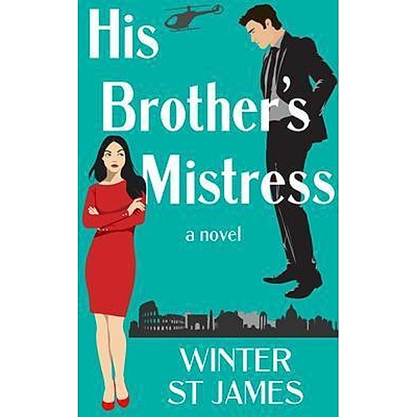 His Brother's Mistress / Gone Gamma Publishing, Winter St James