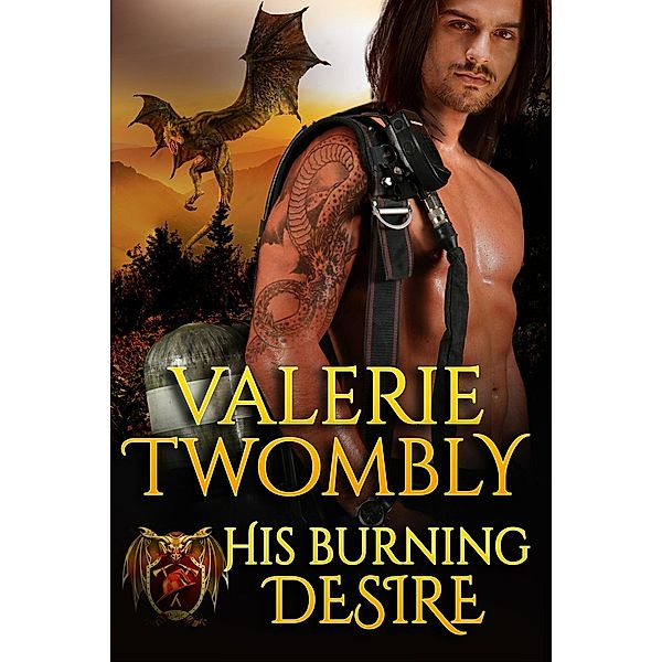 His Burning Desire (Sparks Of Desire, #1) / Sparks Of Desire, Valerie Twombly