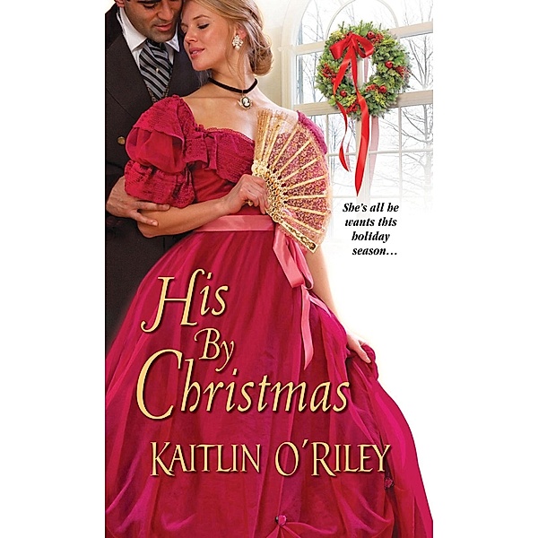 His By Christmas / Hamilton Sisters Bd.5, Kaitlin O'Riley