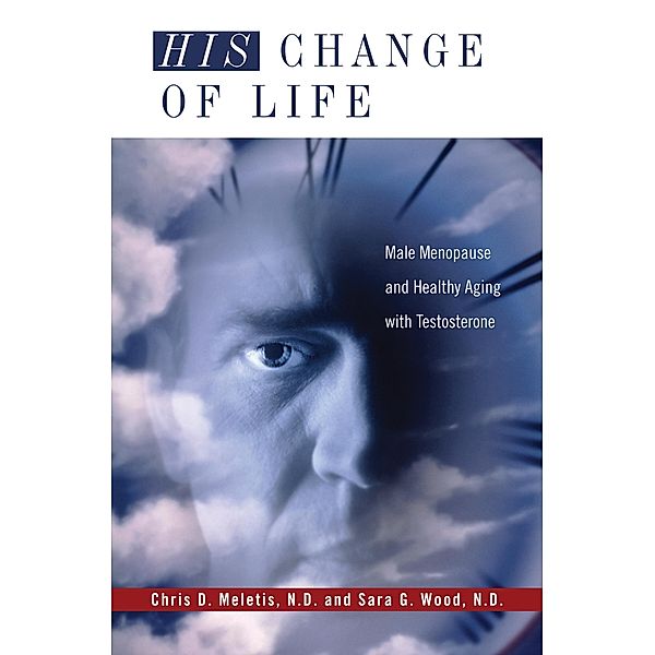 His Change of Life, Chris D. Meletis, Sara G. Wood N. D.