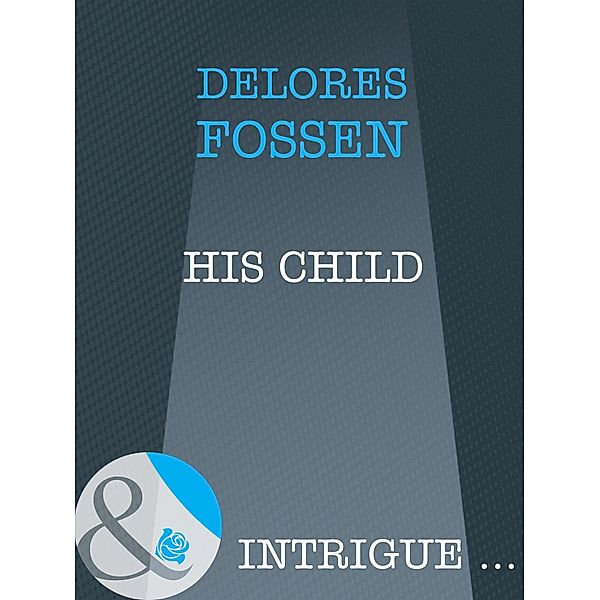 His Child, Delores Fossen