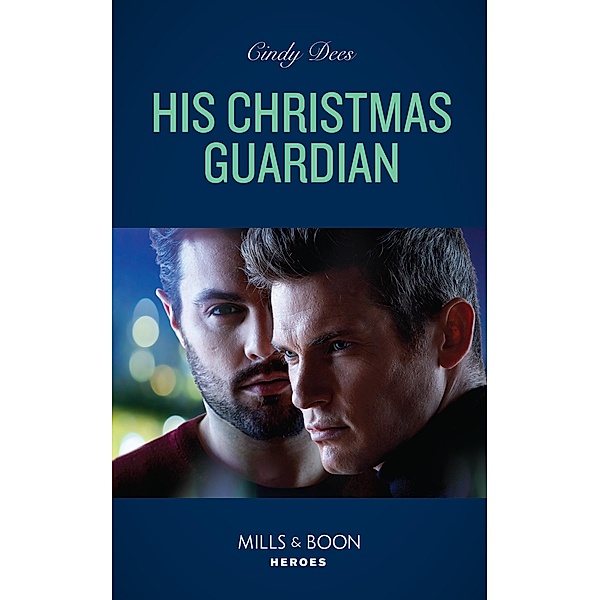 His Christmas Guardian (Runaway Ranch, Book 4) (Mills & Boon Heroes), Cindy Dees