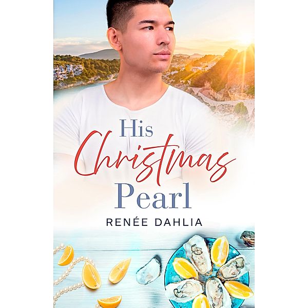 His Christmas Pearl (Rainbow Cove Christmas, #4) / Rainbow Cove Christmas Bd.04, Renee Dahlia