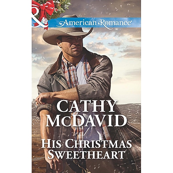 His Christmas Sweetheart (Sweetheart, Nevada, Book 2) (Mills & Boon American Romance), Cathy Mcdavid
