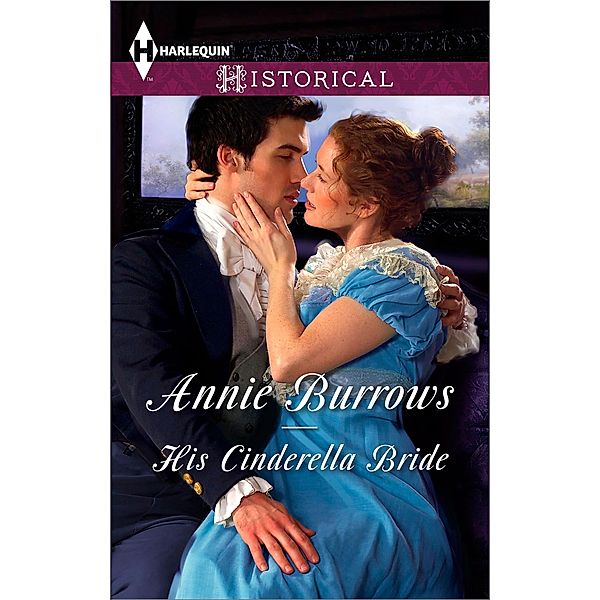 His Cinderella Bride (Mills & Boon Historical) / Mills & Boon Historical, Annie Burrows