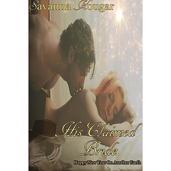 His Claimed Bride, Happy New Year On Another Earth, Savanna Kougar