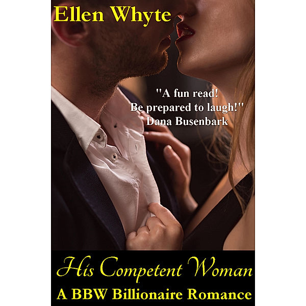 His Competent Woman: A BBW-Billionaire Romance, Ellen Whyte