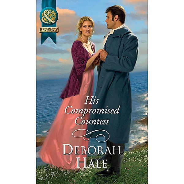 His Compromised Countess (Mills & Boon Historical), Deborah Hale