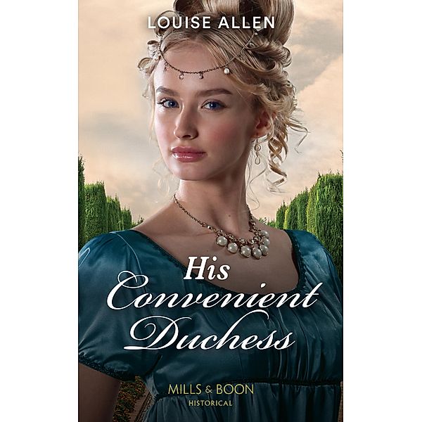 His Convenient Duchess (Mills & Boon Historical), Louise Allen