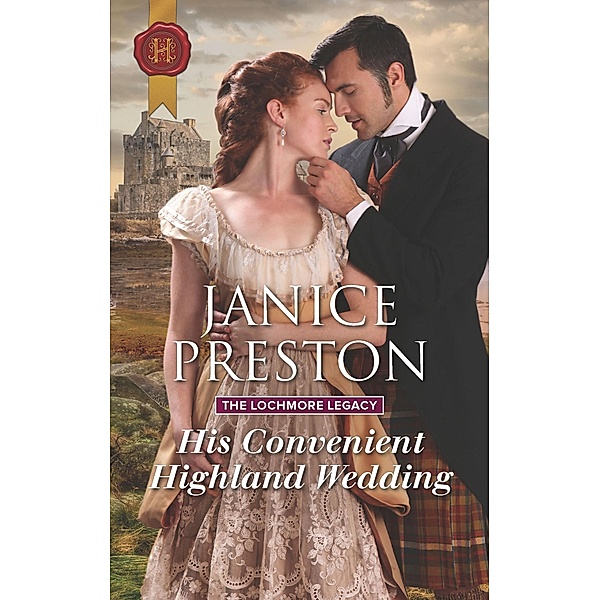 His Convenient Highland Wedding / The Lochmore Legacy, Janice Preston