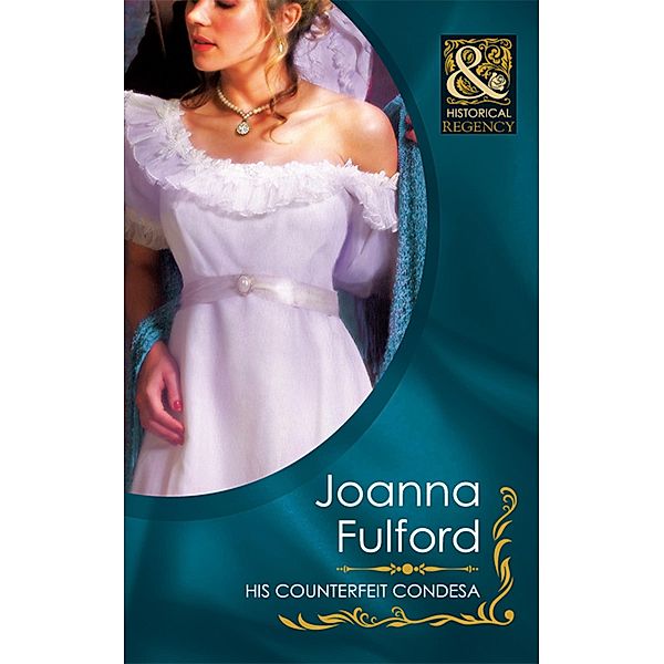 His Counterfeit Condesa (Mills & Boon Historical), Joanna Fulford