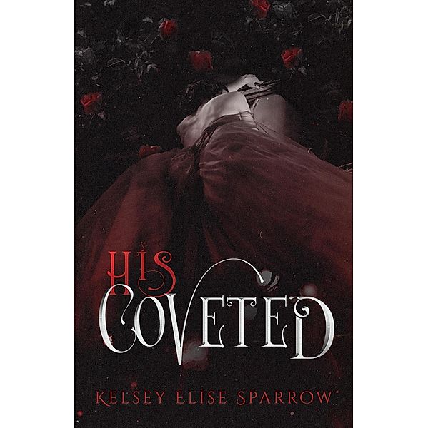 His Coveted (Brighton Royals, #0.5) / Brighton Royals, Kelsey Elise Sparrow