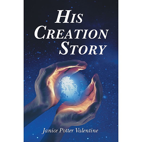 His Creation Story, Janice Potter Valentine