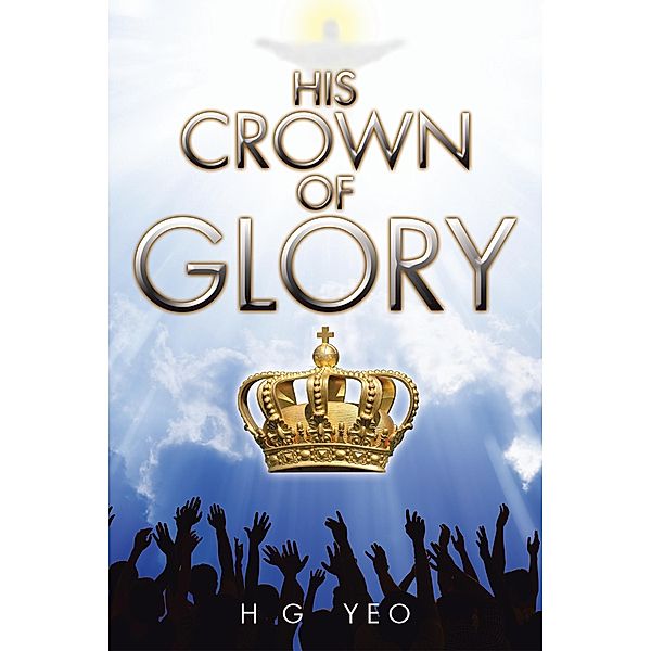 His Crown of Glory, H. Yeo