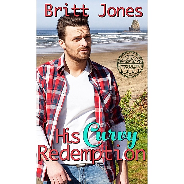 His Curvy Redemption (Curves at the Lodge) / Curves at the Lodge, Britt Jones
