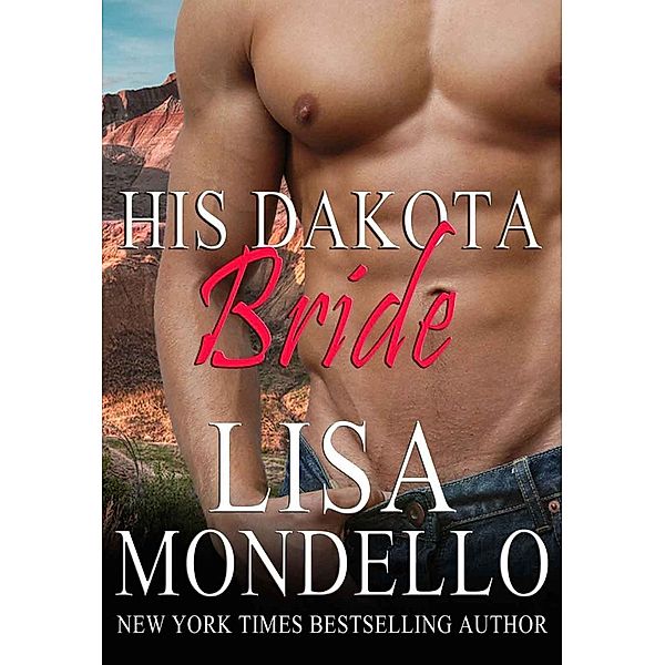 His Dakota Bride (Dakota Hearts, #5), Lisa Mondello