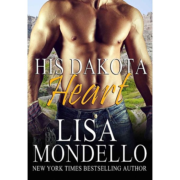 His Dakota Heart (Dakota Hearts, #7) / Dakota Hearts, Lisa Mondello