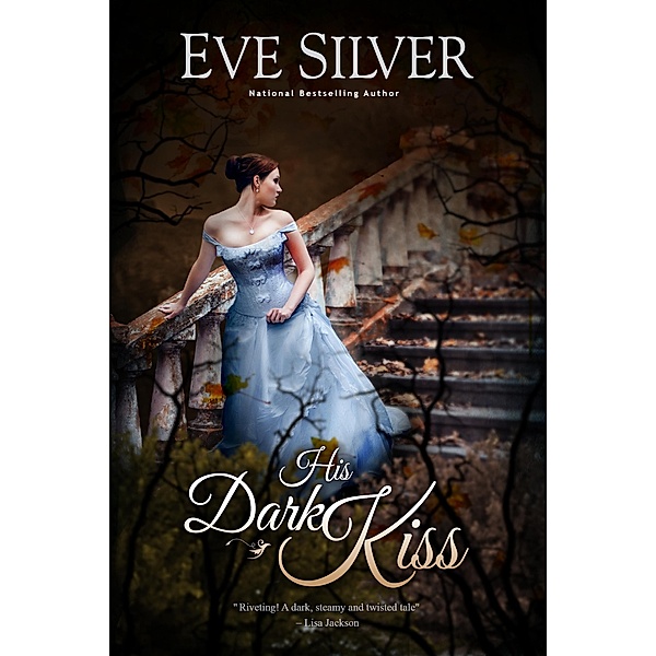 His Dark Kiss (Dark Gothic, #2) / Dark Gothic, Eve Silver