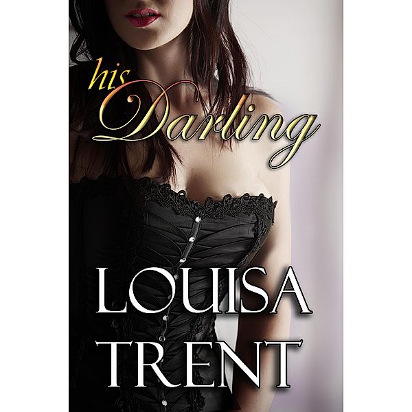 His Darling, Louisa Trent