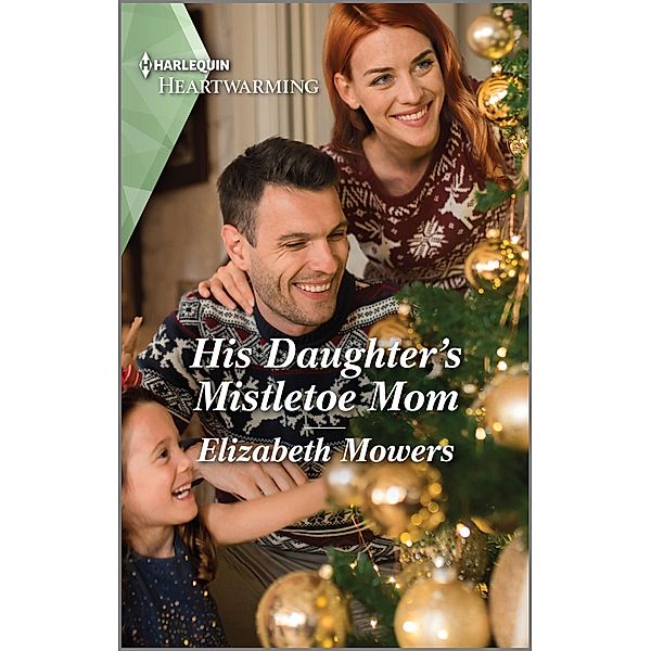 His Daughter's Mistletoe Mom / Little Lake Roseley Bd.4, Elizabeth Mowers