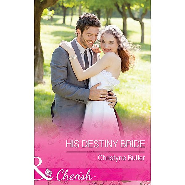 His Destiny Bride / Welcome to Destiny Bd.7, Christyne Butler