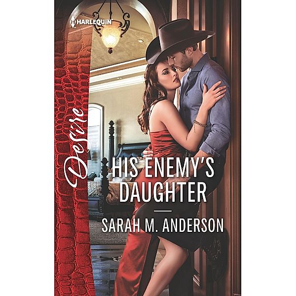 His Enemy's Daughter / First Family of Rodeo, Sarah M. Anderson