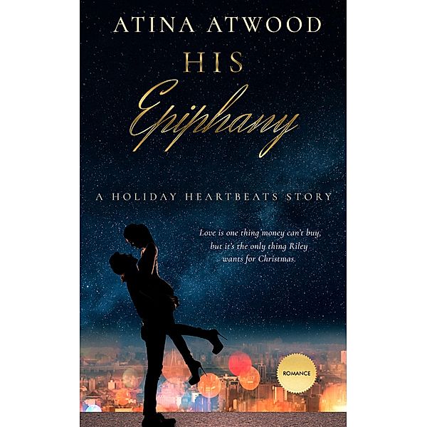 His Epiphany. A Holiday Heartbeats Story. / Holiday Heartbeats, Atina Atwood