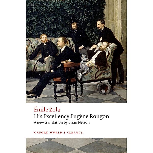His Excellency Eug?ne Rougon / Oxford World's Classics, Émile Zola