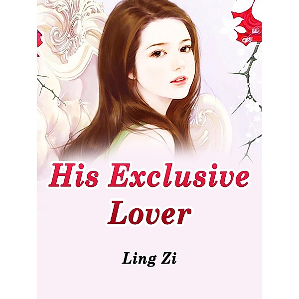 His Exclusive Lover / Funstory, Ling Zi