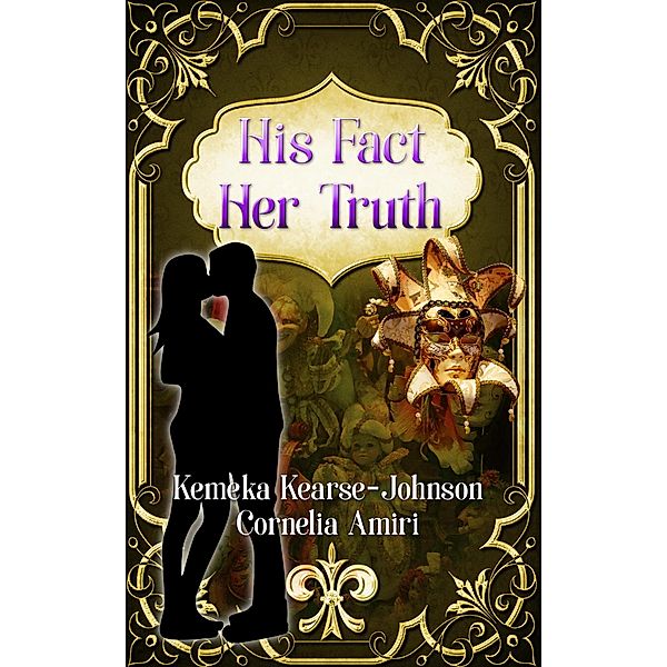 His Facts Her Truth, Kemeka Johnson, Cornelia Amiri