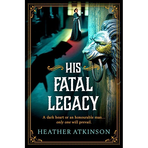 His Fatal Legacy / The Alardyce Series Bd.3, Heather Atkinson