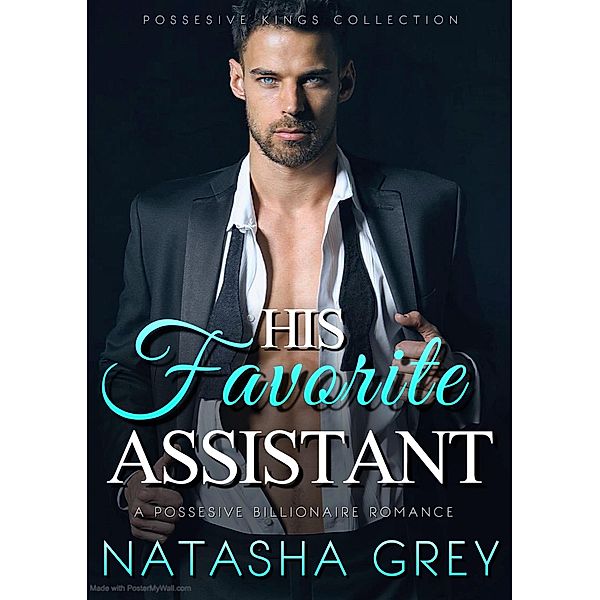 His Favorite Assistant: A Possesive Billionaire Romance, Natasha Gray