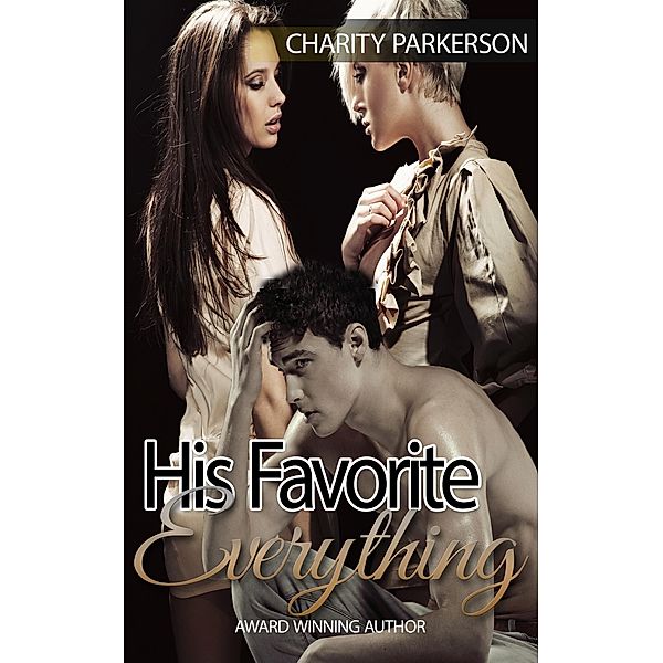 His Favorite Everything (Favorite Things, #2) / Favorite Things, Charity Parkerson