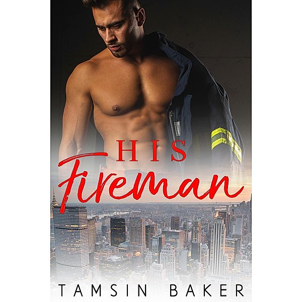 His Fireman, Tamsin Baker