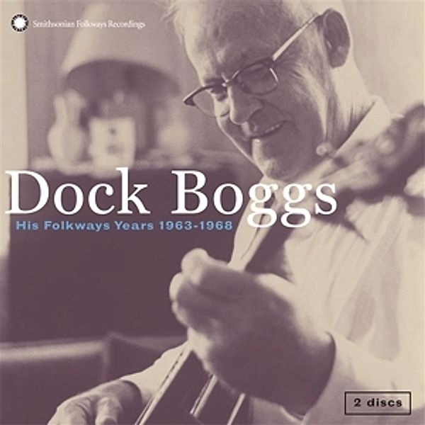 His Folkways Years,1963-1968, Dock Boggs