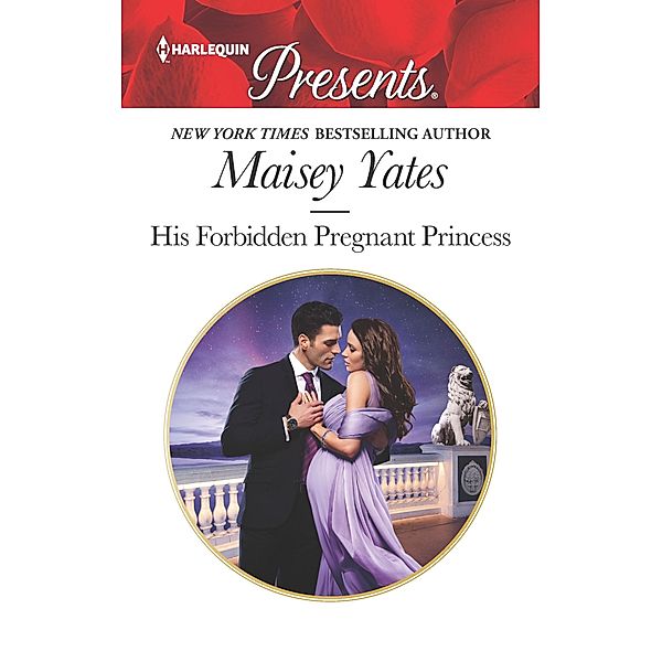 His Forbidden Pregnant Princess, Maisey Yates