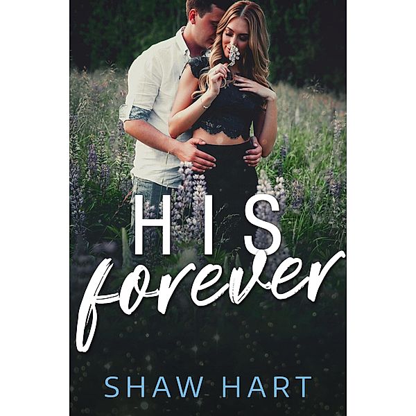 His Forever, Shaw Hart