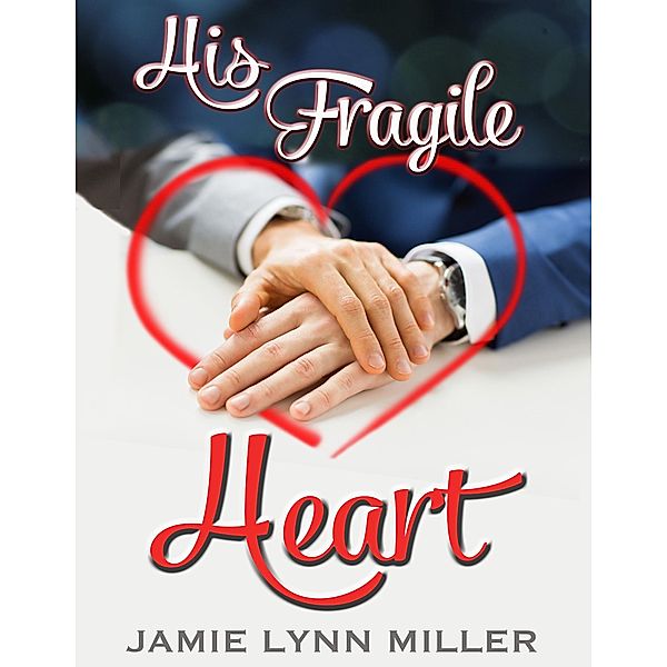 His Fragile Heart, Jamie Lynn Miller