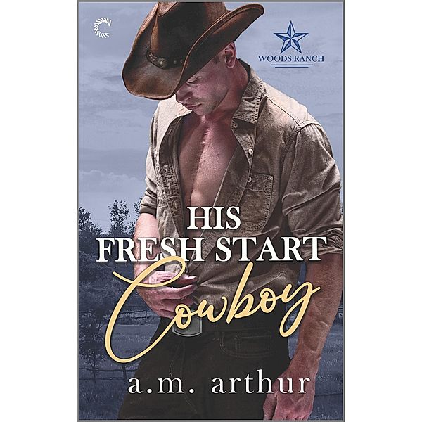 His Fresh Start Cowboy / Woods Ranch Bd.1, A. M. Arthur
