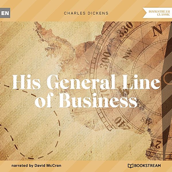 His General Line of Business, Charles Dickens