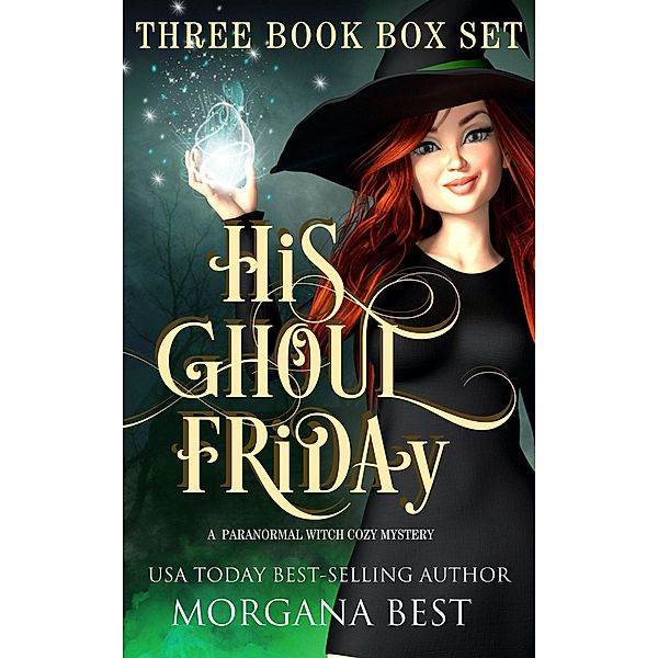 His Ghoul Friday Three Book Box Set / His Ghoul Friday, Morgana Best