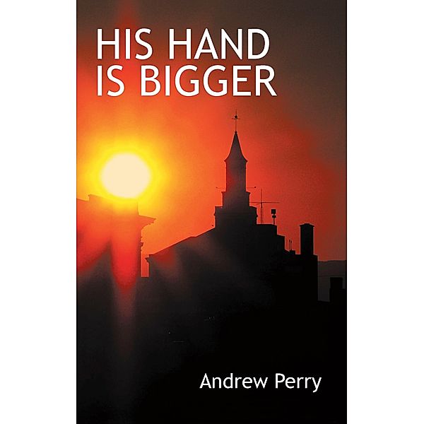 HIS HAND IS BIGGER, Andrew Perry